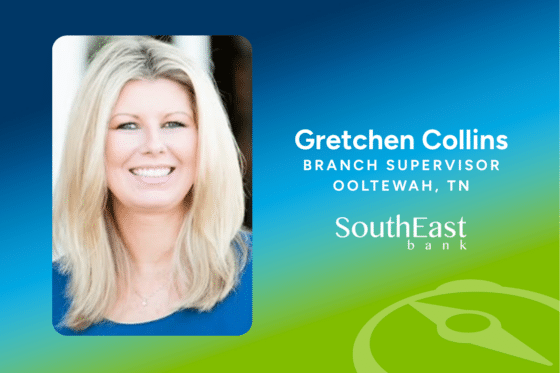 Gretchen Collins of SouthEast Bank in Ooltewah, TN